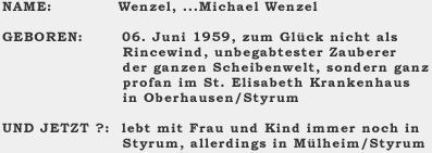 Michael Wenzel, geb. 06.06.59, wohnhaft in Mülheim an der Ruhr